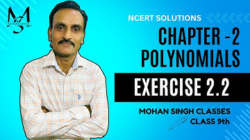 Chapter 2 POLYNOMIALS || Class 9th Maths || Exercise 2.2 by Mohan Singh