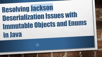 Resolving Jackson Deserialization Issues with Immutable Objects and Enums in Java