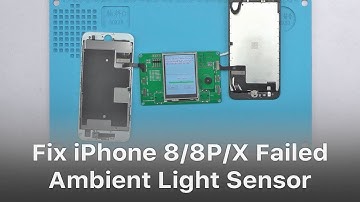Solution For iPhone 8/8P/X Ambient Light Sensor Failed After Screen Replacement