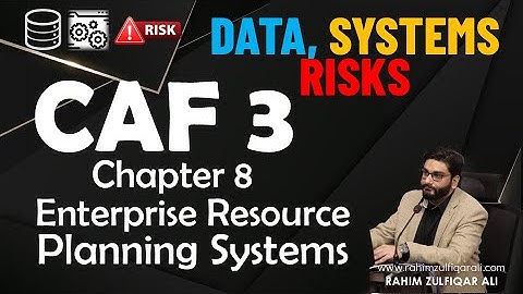 Chapter 8 - Enterprise Resource Planning Systems by Rahim Zulfiqar Ali - CAF 3 (DSR) - CA ICAP 2025