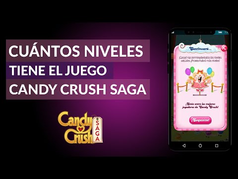 ¿Cuántos Niveles Tiene Candy Crush Saga, Soda y Jelly? ¿Cuál es el Último Nivel?