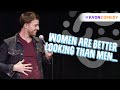 Are women better looking than men kvon makes you laugh