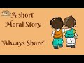 Short Stories | Moral Stories | #sharing | short story for kids in english | Sharing is Caring