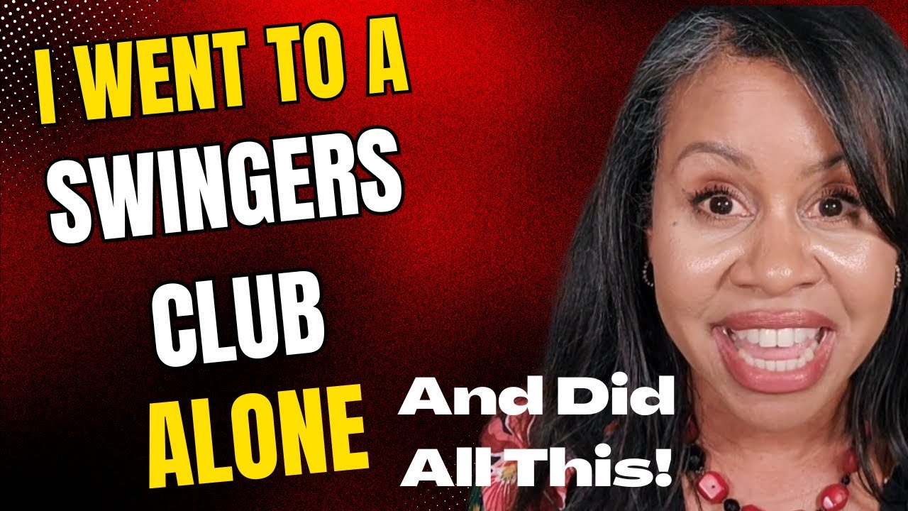 I Went to a Swingers Club All by Myself and This Happened!