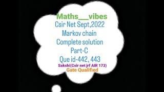 Csir Net September,2022 || Markov Chain || Part-C Que ID-442,443 || Solution|| #csir #maths #concept