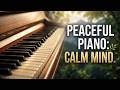 Peaceful Piano Relaxing Music to Calm the Nervous System 🌿 Deep Sleep &amp; Stress Relief