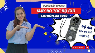 Hướng dẫn sử dụng Máy đo tốc độ gió Lutron LM 8010
