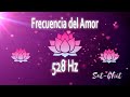 FRECUENCIA DEL AMOR 528 Hz Tono Milagroso ✦ Aumenta la Vibración y Armoniza la Energía ✦ Repara ADN