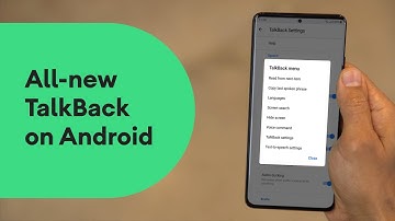Android and Samsung revamp TalkBack