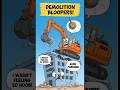 Demolition Derby: When your building has had enough and decides to spontaneously combust.