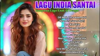 Playlist Lagu India Terpopuler | Romantis, Galau, dan Cocok untuk Semua Suasana