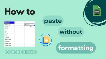 Google Sheets: How to Paste Without Formatting