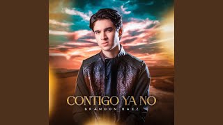 Video thumbnail of "Brandon Báez - Contigo Ya No"