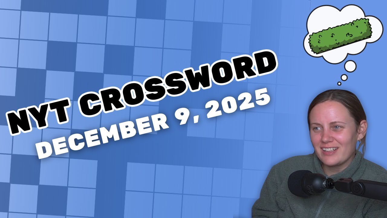 Did I get that right? | NYT Crossword | December 9, 2025