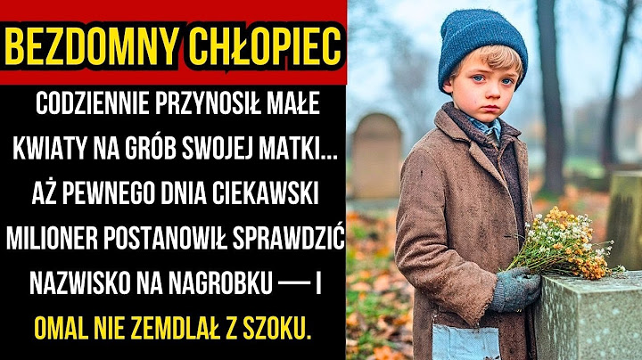 BEZDOMNY CHŁOPIEC codziennie przynosił kwiaty na grób matki... MILIONER sprawdził nazwisko i zemdlał