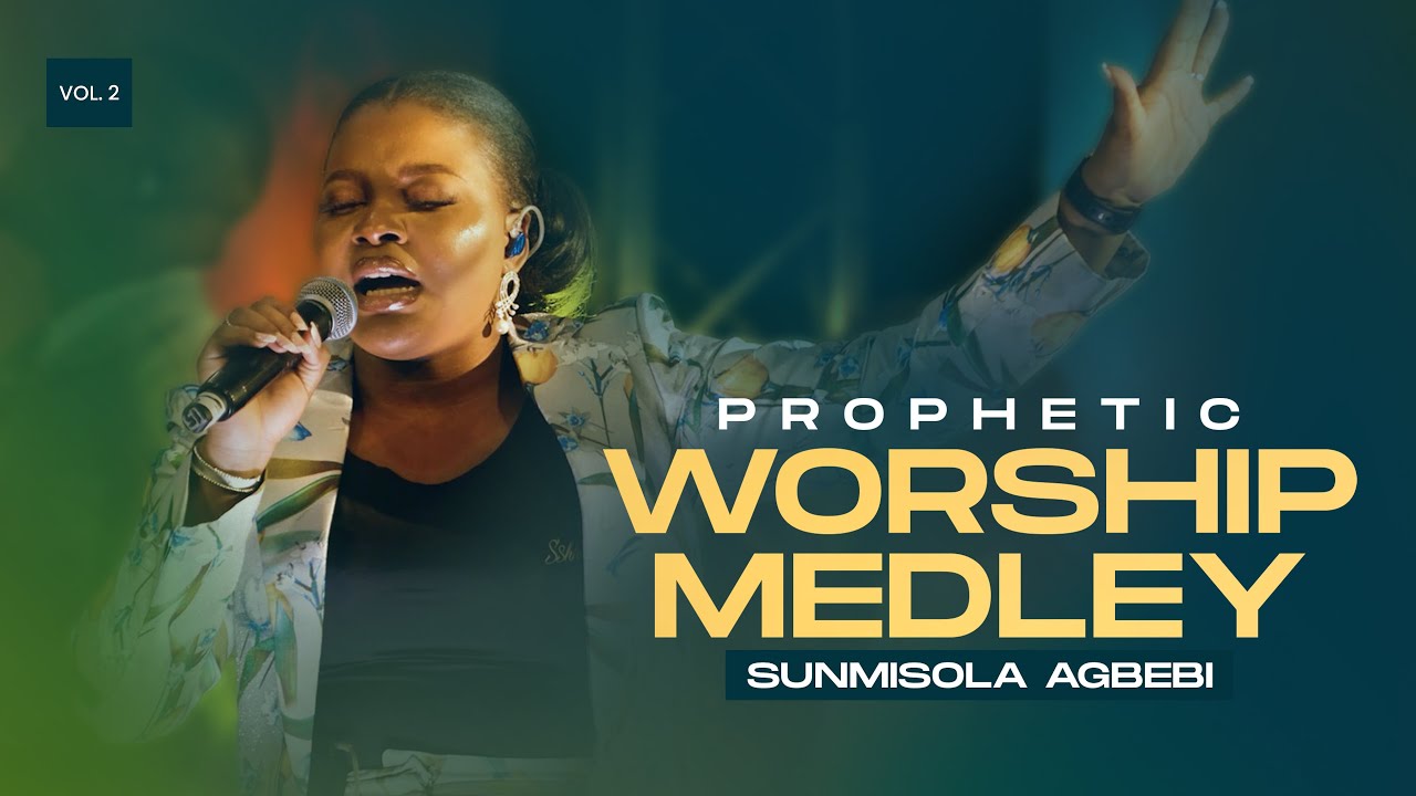 SUNMISOLA LIVE PROPHETIC WORSHIP MEDLEY