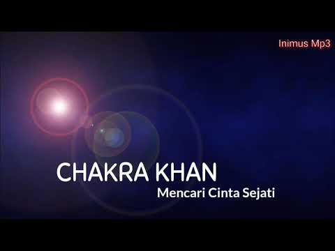 Cakra khan - mencari cinta sejati lyric Mp Cakra khan - mencari cinta sejati lyric Mp