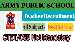 ARMY PUBLIC SCHOOL RECRUITMENT , APS VACANCIES, |PGT, TGT , PRT , SPORT| No CTET/CSB Mandatory