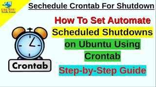Automate Scheduled Shutdowns on Ubuntu Using Crontab: Step-by-Step Guide