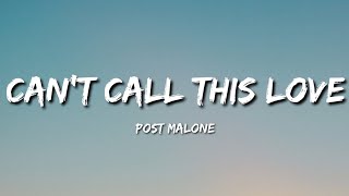 Post Malone - Can't Call This Love (Lyrics)