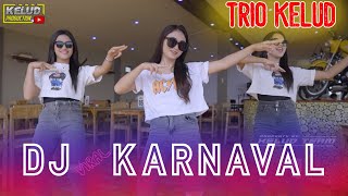 Video thumbnail of "DJ VIRAL KARNAVAL TERBARU 2023 SPECIAL TRIO KELUD"