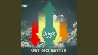 Get No Better (produced by Kankick)