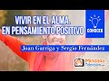 VIVIR EN EL ALMA. Joan Garriga y Sergio Fernández en Pensamiento Positivo