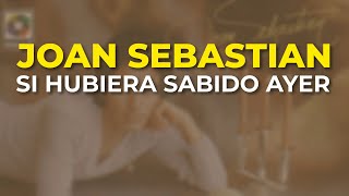 Watch Joan Sebastian Si Hubiera Sabido Ayer video