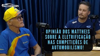 Opinião dos Mattheis sobre a eletrificação nas competições de automobilismo! | Motorgrid Podcast