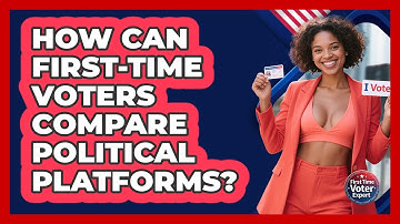 How Can First-time Voters Compare Political Platforms? - First Time Voter Expert