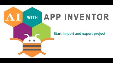 App inventor Start, import and export project