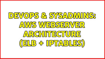 DevOps & SysAdmins: AWS WebServer architecture (ELB + iptables)