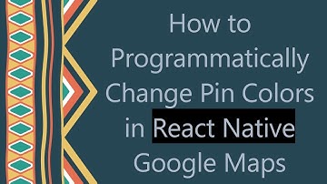 How to Programmatically Change Pin Colors in React Native Google Maps