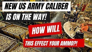 New US Army Caliber Is On The Way!  How Will This Effect YOUR Ammo?!