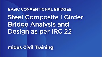 4  Steel Composite I Girder Bridge Analysis and Design as per IRC 22