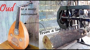 The Journey of a Tree Log to a Music Instrument: Making the Instrument Oud
