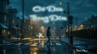 Cô Đơn Trong Đêm – Tâm Ann | Audio Lyric Buồn Nhẹ Nhàng | Khi nỗi nhớ chẳng thể nguôi