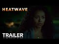 Heatwave  official trailer  paramount movies