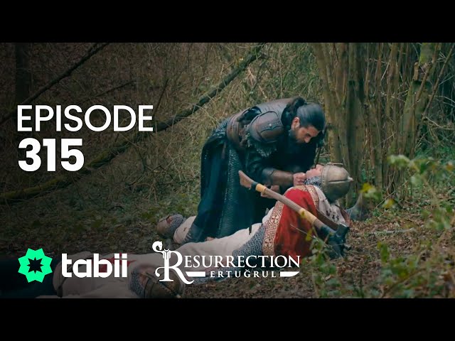 Resurrection: Ertuğrul | Episode 315 class=