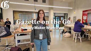 Gazette on the Go Holiday Maker Workshop