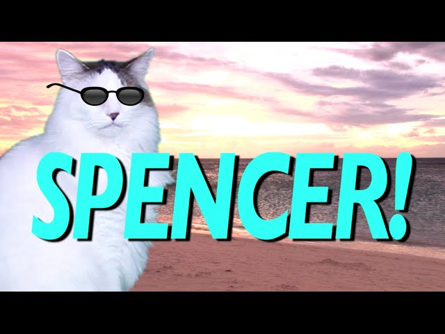 HAPPY BIRTHDAY SPENCER! - EPIC CAT Happy Birthday Song