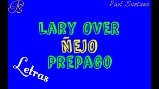 Lary Over Ft Ñejo - Prepago LETRAS