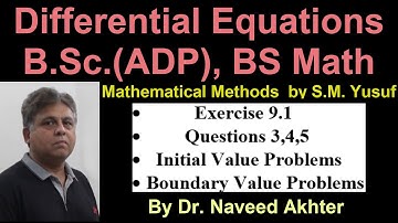 Lec_005, Differential Equations, Mathematical methods by S.M. Yusuf, Exercise 9.1 Questions 3,4,5.