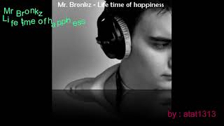 Mr Bronkz - Life time of happiness