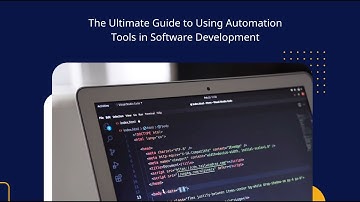 The Ultimate Guide to Using Automation Tools in Software Development