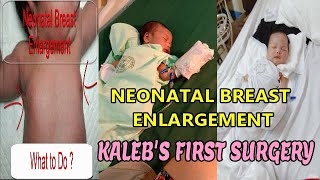 Video thumbnail of "NEONATAL BREAST ENLARGEMENT (KALEB 1ST SURGERY)"