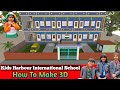 How To Make 3D School | Kids Harbour International School | Happy Independence Day #school #walidpur