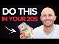 Do THIS In Your 20s To Make $1,000,000