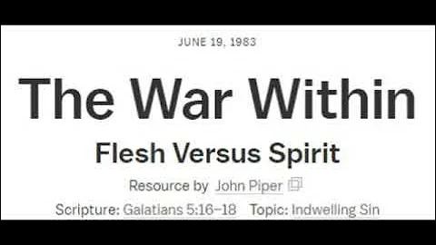 The War Within: Flesh Versus Spirit - John Piper Classics MP3 to Video