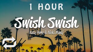 [1 HOUR 🕐 ] Katy Perry - Swish Swish (Lyrics) ft Nicki Minaj